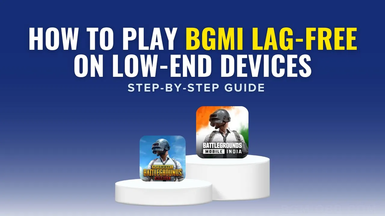 How to Play BGMI Lag-Free on Low-End Devices